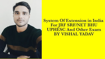 #system of extension in India #Extension by Vishal #jrf#srf#net#bhu#uphesc #net #extension#upcatet #