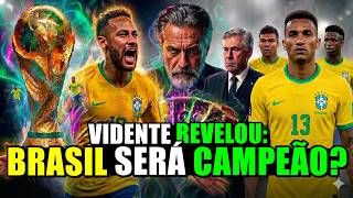 VIDENTE REVELOU se BRASIL SERÁ ou NÃO CAMPEÃO da COPA do MUNDO 2026? FUTURO REVELADO!