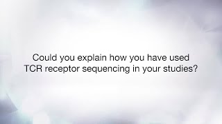 The role of TCR sequencing into cell therapeutics: using TCR receptor sequencing in studies.