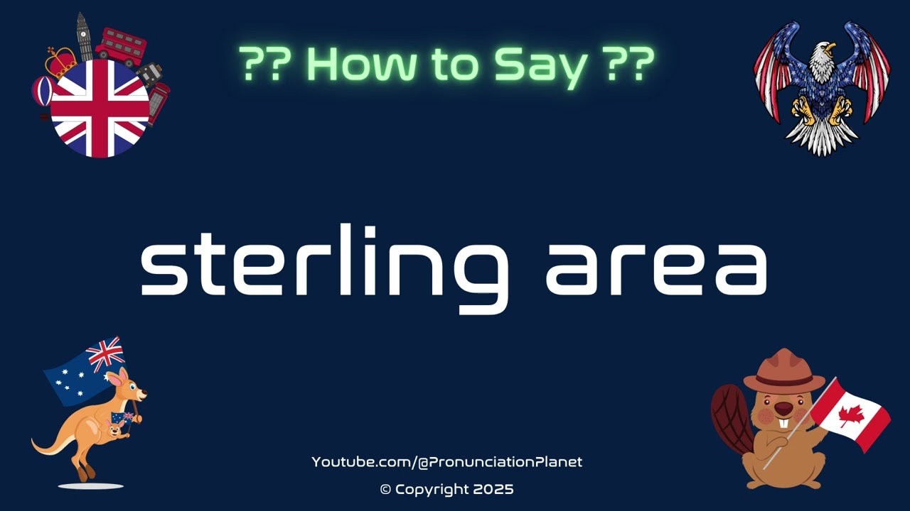 🏙️ 💰 How to Pronounce sterling area? (CORRECTLY) | Pronunciation Planet