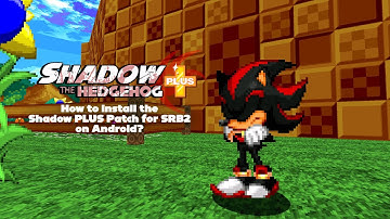 How to install the Shadow PLUS Patch for SRB2 on Android? - Tutorial Video