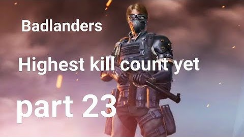 Badlanders Gameplay part 23 My Highest kill count yet