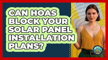 Can HOAs Block Your Solar Panel Installation Plans? - Your Utilities Hub