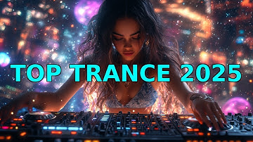 🚀 TOP TRANCE MIX 2025 | Uplifting & Euphoric Festival Anthems (138 BPM)