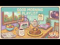 Good Morning Playlist Vol. 13 — 2 Hours of Cozy Morning Lo-Fi ☕☀️ (Good Morning Tapes)