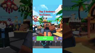 Top 5 bedwars YouTubers shorts roblox viral