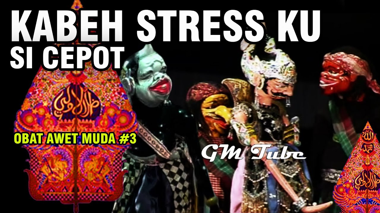 Kabeh Stress Ku Sicepot!!! Obat Awet Muda 3 Wayang Golek Bodor Asep Sunandar Sunarya