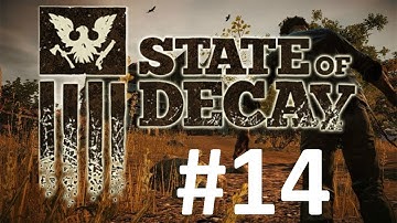 State Of Decay - Walkthrough PART 14