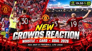 New Crowd Reactions - Whistle, Card, & Goal 2026   Installation | PES 2021 & Football Life 2026
