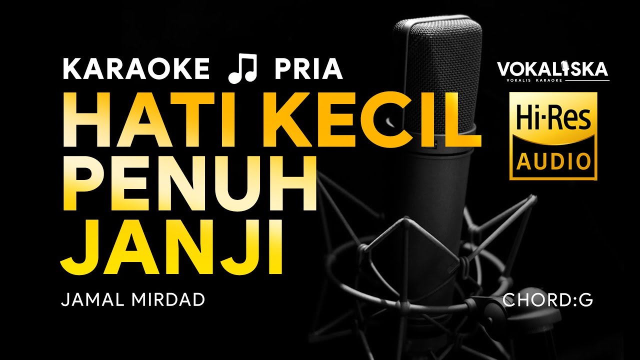 HATI KECIL PENUH JANJI (KARAOKE) - Jamal Mirdad🎵 Nada PRIA