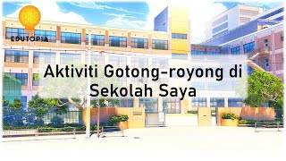 EDUTOPIA KARANGAN  Aktiviti Gotong royong di Sekolah Saya