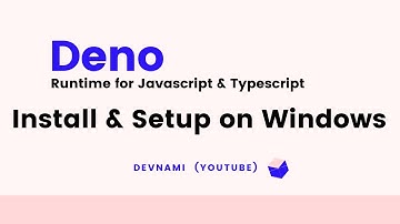 Deno - How to Install Deno Runtime on Windows