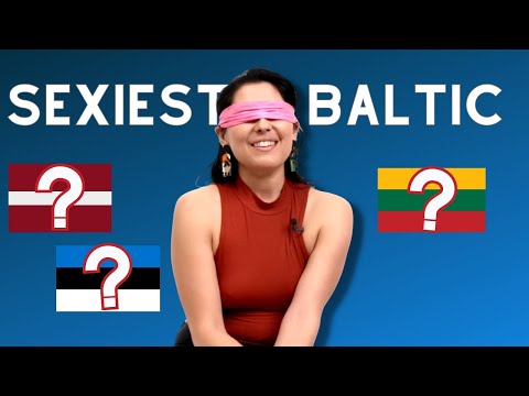 Which BALTIC Language is the SEXIEST? (Latvian, Estonian or Lithuanian)