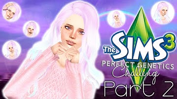 The Sims 3 Perfect Genetics Challenge (Part 2) HELLO LOVELY!