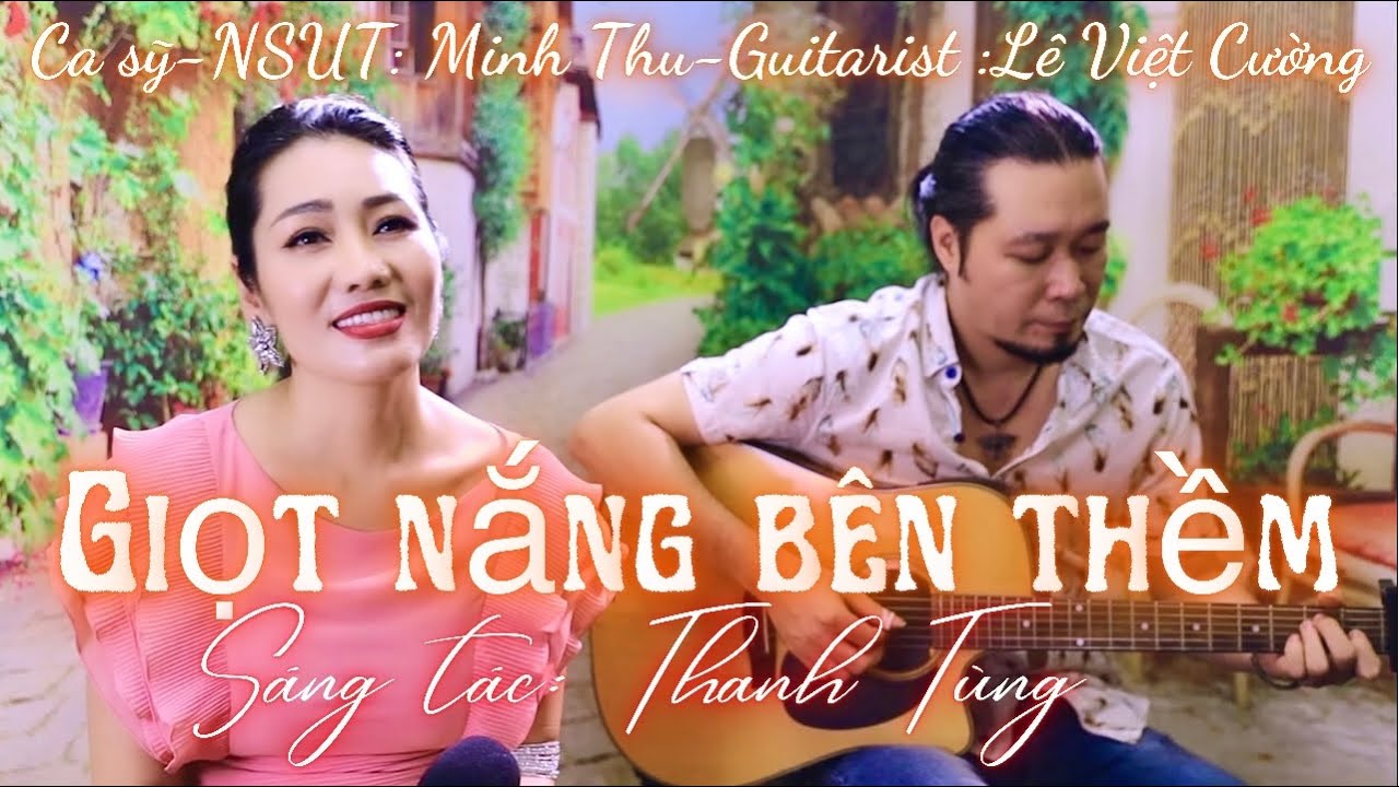 GIỌT NẮNG BÊN THỀM | Minh Thu hát live | Nhạc sĩ Thanh Tùng