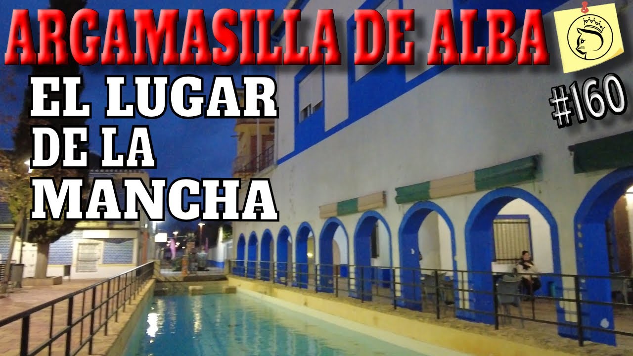ARGAMASILLA DE ALBA, El Lugar de la Mancha, #160