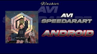 AVI SPEEDART on ANDROID | WashierBarley GFX