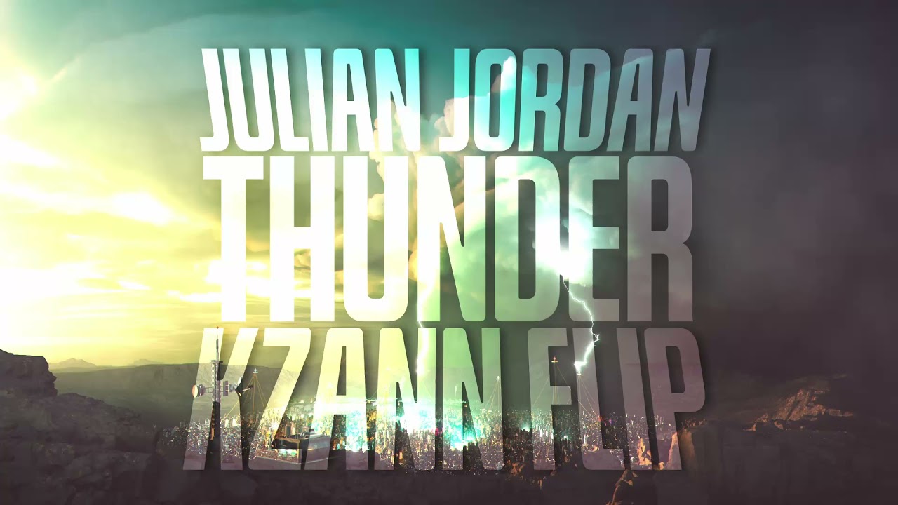 Julian Jordan - Thunder (KZann Flip)