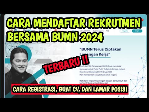 CARA DAFTAR REKRUTMEN BUMN 2024 |CARA DAFTAR REKRUTMEN BERSAMA BUMN 2024 [FULL] Registrasi, Posisi