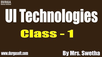 UI Technologies tutorial || Class - 1 || by Mrs. Swetha On 05-11-2019 @ 6AM