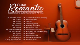 Great Relaxing Guitar Romantic Of All Time  Guitar Love Songs  TOP 30 GUITAR MUSIC