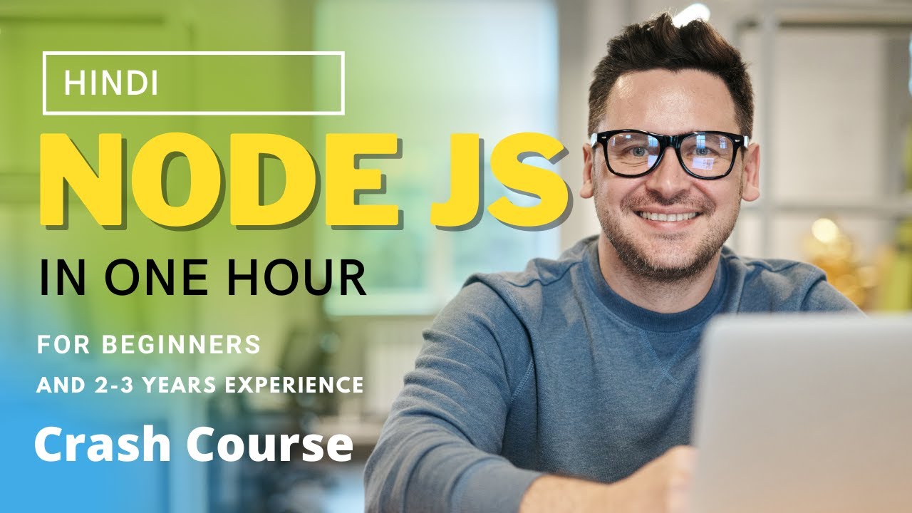 [Hindi] NodeJS crash course for beginners and 2-3 years experience ...