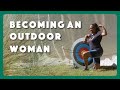 Becoming an Outdoor Woman