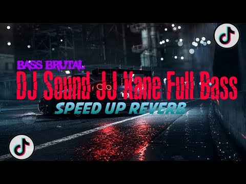 DJ SOUND JJ KANE FULL BASS | SPEED UP REVERB 🎧🎧