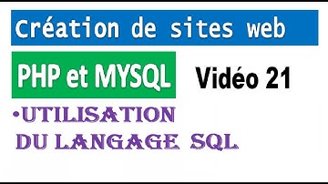 Création de sites web avec PHP et MYSQL – vidéo 21 Utilisation du langage SQL