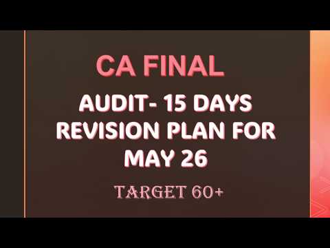 CA FINAL | AUDIT- 15 DAYS REVISION PLAN FOR MAY 26 - YouTube