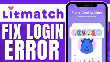 HOW TO FIX LITMATCH LOGIN ERROR (Easy Way)