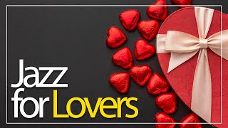 Jazz for Lovers - Jazz Music for Valentine&#39;s Day - Romantic Dates Music