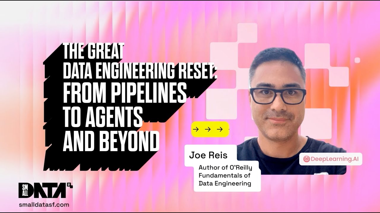 Масштабная перезагрузка инженерии данных — Джо Рейс (Small Data SF 2025)