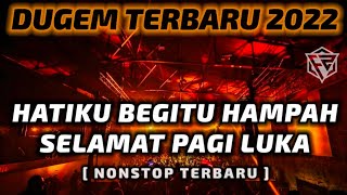 DUGEM HATIKU BEGITU HAMPAH X SELAMAT PAGI LUKA V2 REMIX FUNKOT TERBARU 2022 [ DJ FAJAR ZEN ]