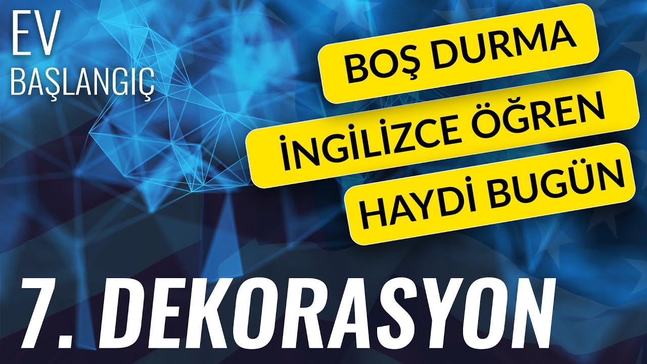 İngilizce Öğren Ev Başlangıç 7 Dekorasyon YouTube