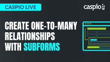 Caspio Live: Create One-to-Many Relationships With Subforms