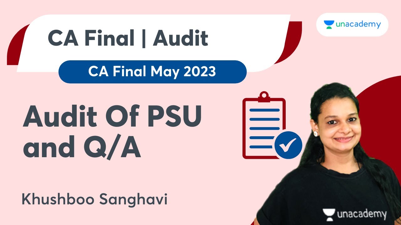 Audit Of PSU and Q/A | CA Final May 23 | CA Khushboo G Sanghavi - YouTube
