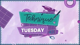Technique Tuesday!