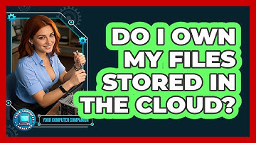 Do I Own My Files Stored In The Cloud?