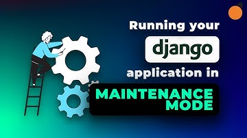 django-maintenance-mode - Running Your Django App in Maintenance Mode
