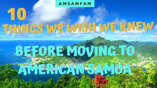 10 Things We WISH We Knew BEFORE Moving To AMERICAN SAMOA