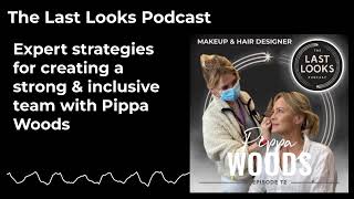 72. Expert Strategies for Creating a Strong & Inclusive Team with Pippa Woods.