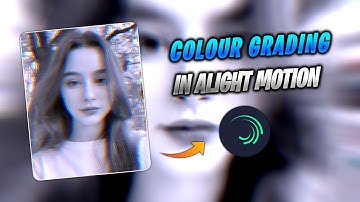 Next level colour grading like after effects in android | Videostar Cc | Alightmotion Tutorial