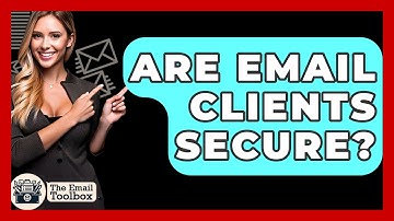 Are Email Clients Secure? - TheEmailToolbox.com