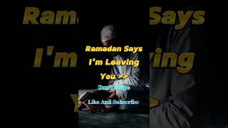 Ramadan Says I am Leaving You🥹#shorts #islamicshorts #islamic #shortsfeed #ramadan