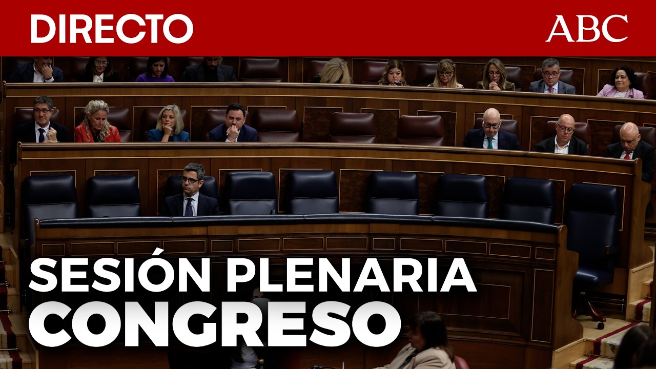 🔴 DIRECTO | SESIÓN PLENARIA en el CONGRESO
