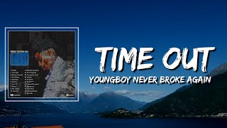 NBA YoungBoy - Time Out Lyrics