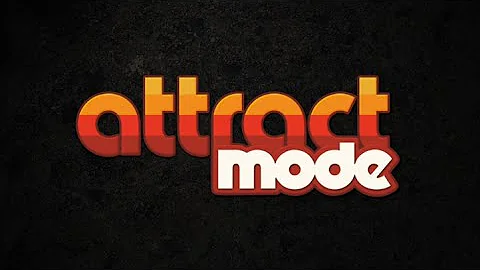 ATTRACT MODE intro