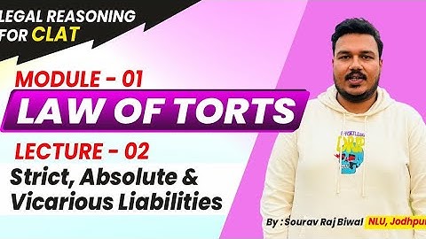 Strict, Absolute & Vicarious Liabilities | Law of Torts (Lecture-2) | Legal Reasoning for CLAT