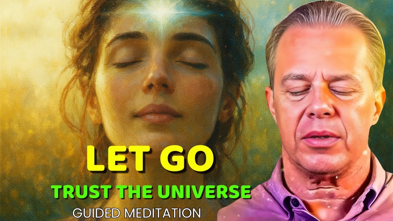 Dr. Joe Dispenza - Let Go & Trust the Universe: Powerful Guided Meditation.